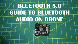 Beginners Guide To Bluetooth Audio On Drone | Bt5.0 Pro Module Bluetooth 5.0 Audio Receiver