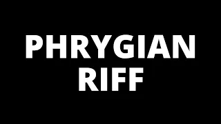 How To Write Phrygian Mode Riffs