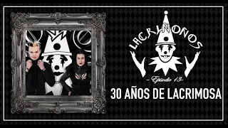 30 años de Lacrimosa | LACRIÑOÑOS: Episodio 13