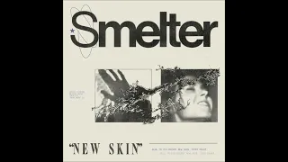 Smelter - New Skin (Full Album)