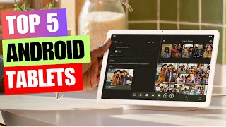 Best Android Tablets of 2024 - From Budget to Premium