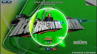 Reggaeton Mix By Dj Danny Calidad y Creatividad Zona Music Records Poder Latino