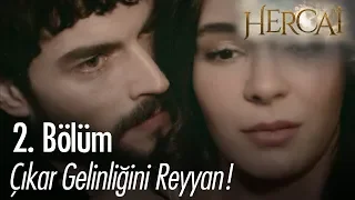 Çıkar gelinliğini Reyyan! - Hercai 2. Bölüm