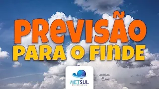 19/06/2020 - Previsão do tempo para o fim de semana | METSUL