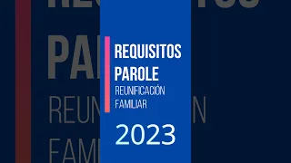 🇺🇲PAROLE DE REUNIFICACIÓN FAMILIAR 🇨🇺🇨🇴🇸🇻🇭🇳🇬🇹🇭🇹