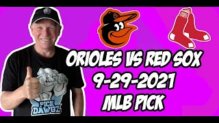 MLB Pick Today Baltimore Orioles vs Boston Red Sox 9/29/21 MLB Betting Pick and Prediction