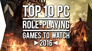 Top 10 PC ►RPG◄ Games to Watch in 2016!