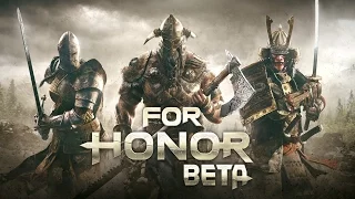 FOR HONOR - CLOSED BETA !