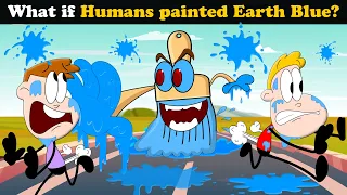 What if Humans painted Earth Blue? + more videos | #aumsum #kids #children #education #whatif