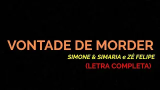 Vontade de Moder - Simone & Simaria e Zé Felipe - Felipe Letras | (LETRA COMPLETA)