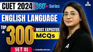 CUET 2024 English Top 300 Most Expected Questions | Set 1 | By Rubaika Ma'am