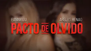 Pacto De Olvido - Arelys Henao & Fanny Lu   (Video Oficial)