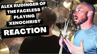 Drummer Reacts To - ALEX RUDINGER OF THE FACELESS PLAYING XENOCHRIST FIRST TIME HEARING