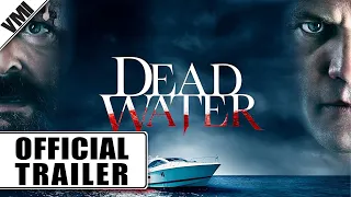 Dead Water (2019) - Official Trailer | VMI Worldwide