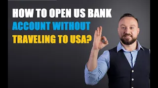 How to open US bank account as Non-US Resident without travelling to the US?