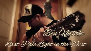 Ben Nichols-Last Pale Light in the West (acoustic cover w/lyrics)