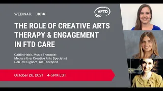 AFTD Webinar: The Role of Creative Arts Therapy and Engagement in FTD Care