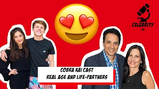 Cobra Kai cast |Real age and LIFE-PARTNERS|