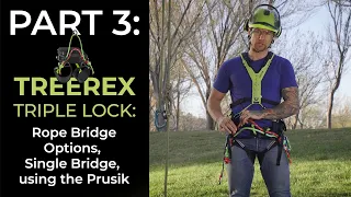 EDELRID - TREEREX TRIPLE LOCK: Rope Bridge Options, Single Bridge, using the Prusik