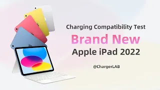 Charging Compatibility Test of 2022 Apple 10.9-inch iPad (10th Generation)