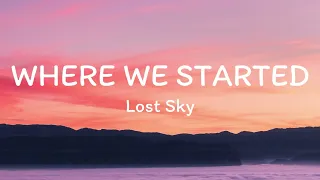 Lost Sky - Where We Started (Lyrics) ft. Jex