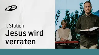 1. Jesus wird verraten | Passionsweg 24 | mit Joël Vögeli & Seraina Ettlin | ICF Zürich