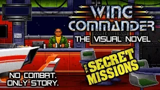 Wing Commander: The Visual Novel – The Secret Missions 1 (no combat, only story!) [PC version]