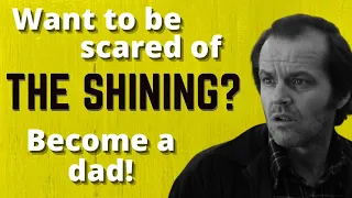 The Shining is Even More Terrifying As A Father