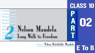 Nelson Mandela Long walk to freedom Class 10 part 2 | English To Bengali
