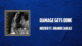 Hozier - Damage Gets Done (Lyrics) ft Brandi Carlile Lyrics