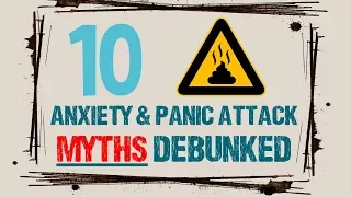 10 Anxiety & Panic Attack Myths Debunked