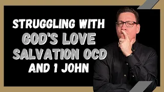 Struggling with God's Love and Salvation OCD