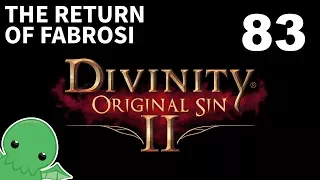 The Return of Fabrosi - Part 83 - Divinity: Original Sin 2