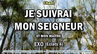 JE SUIVRAI MON SEIGNEUR ET MON MAÎTRE - Exo – Chant chrétien