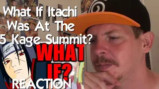What If Itachi Uchiha Was At The 5 Kage Summit? REACTION