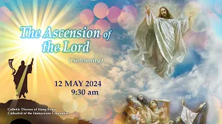 #OnlineMass【Seventh Sunday of Easter】The Ascension of the Lord (Year B) 12 May 2024 9:30AM