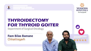 Thyroidectomy for Thyroid Goiter | Yashoda Hospitals Hyderabad