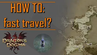 Fast travel in Dragons Dogma Dark Arisen, how does it work?