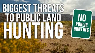 What is The Biggest Threat To Public Land Hunting?