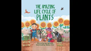 The Amazing Life Cycle of Plants Read Aloud