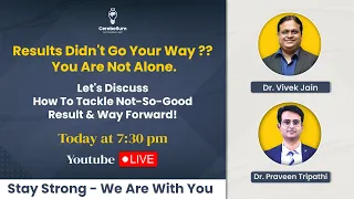 How to Tackle the Not-So-Good Result, and the Way Forward with Dr. Vivek Jain & Dr. Praveen Tripathi