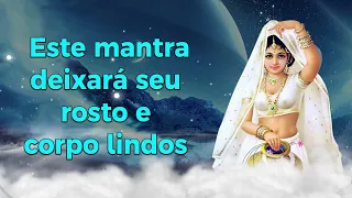 Este mantra deixará seu rosto e corpo lindos