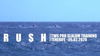 RUSH - TWS pro slalom training - Tenerife, 2020.02.26 - V6-HD.29fps.codecH 264