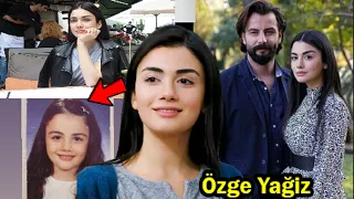 Özge Yağiz || 10 Thing You Need To Know About Özge Yağiz