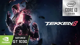 Tekken 8 - GT 1030 | 1080p - 900p - 720p (All Settings)  | 8GB RAM | i3 10105 | LowEndPC