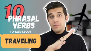 10 English Phrasal Verbs You Need To Know About Travelling