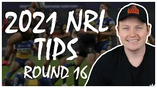 2021 NRL ROUND 16 TIPS