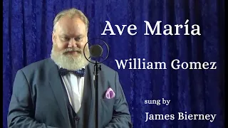 Ave María de William Gomez sung by James Bierney