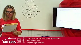 4º Ano EF1 - BF/SD - Aula de Matemática - Professora: Têca  - Frações equivalentes