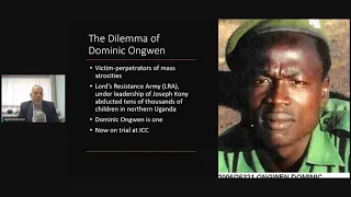 LFL "The Dilemma of Dominic Ongwen: A former child soldier.." Dr. Kjell Anderson (Oct 21, 2020)